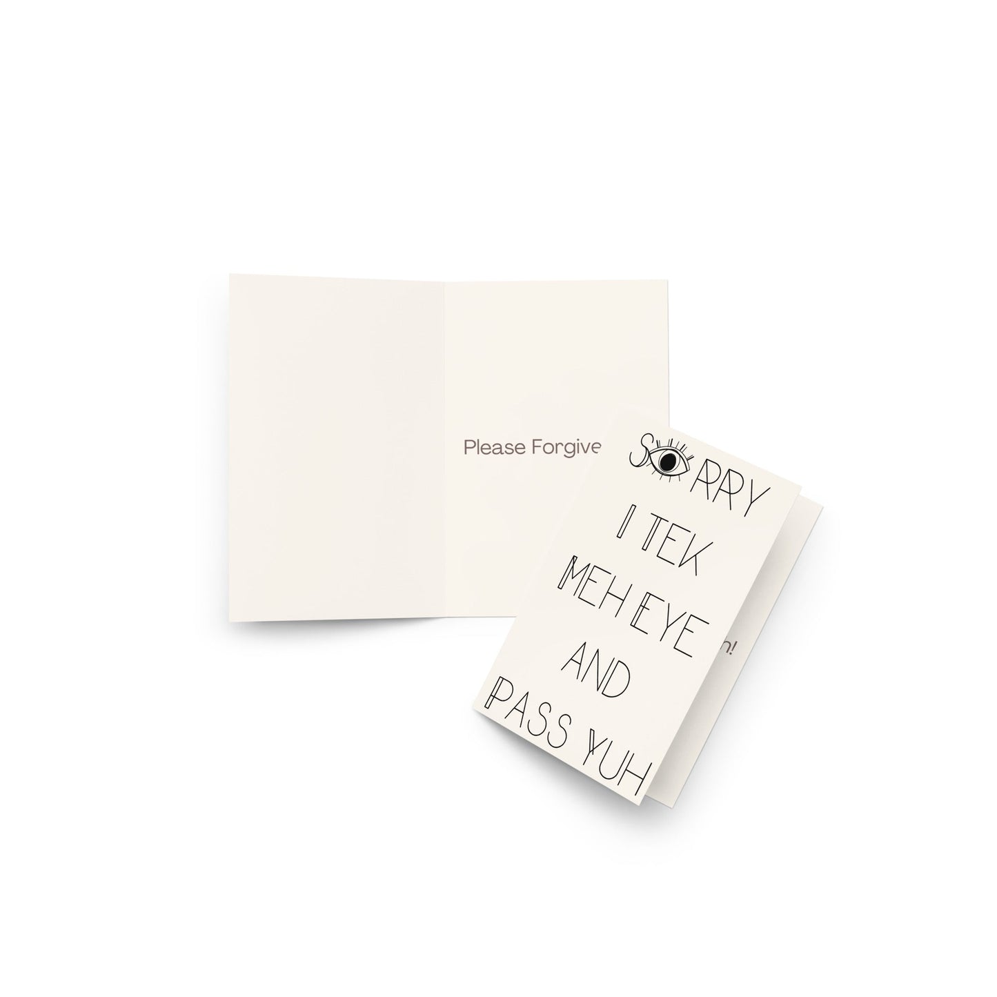 "Sorry I Tek Meh Eye And Pass Yuh" - Apology Card
