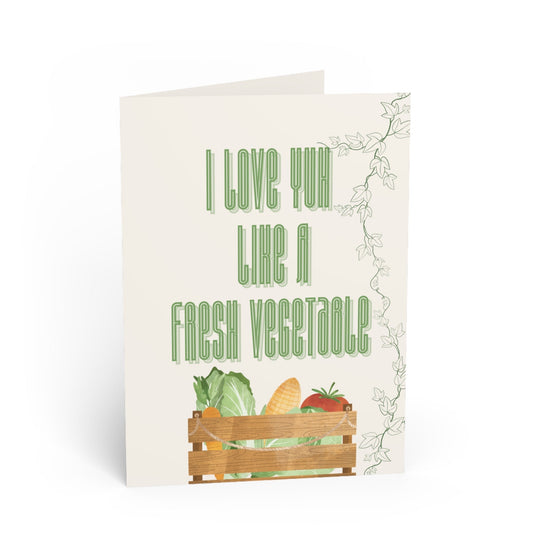 "I Love Yuh Like A Fresh Vegetable" - Blank Card