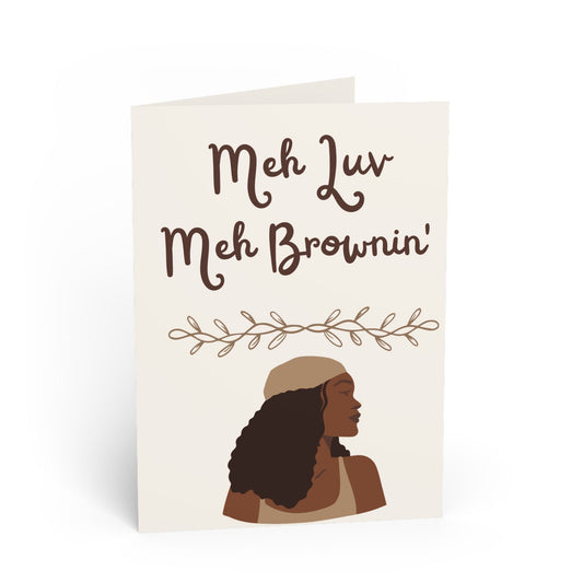 "Meh Luv Meh Brownin" - Blank Card