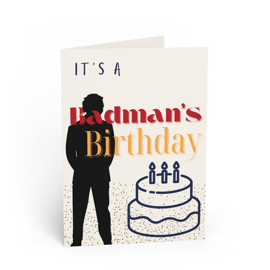 "It's a Badman's Birthday" - Birthday Card