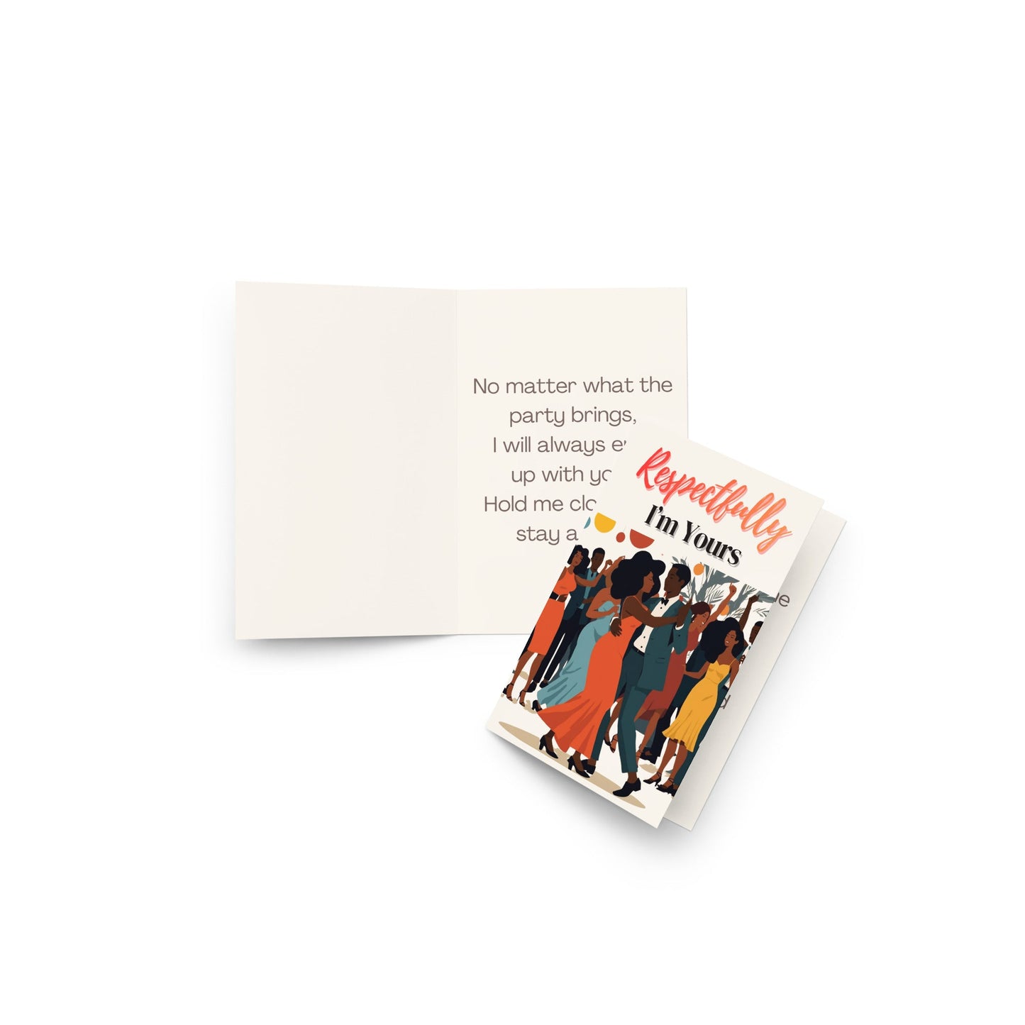 “Respectfully I’m Yours” - Universal Love Card